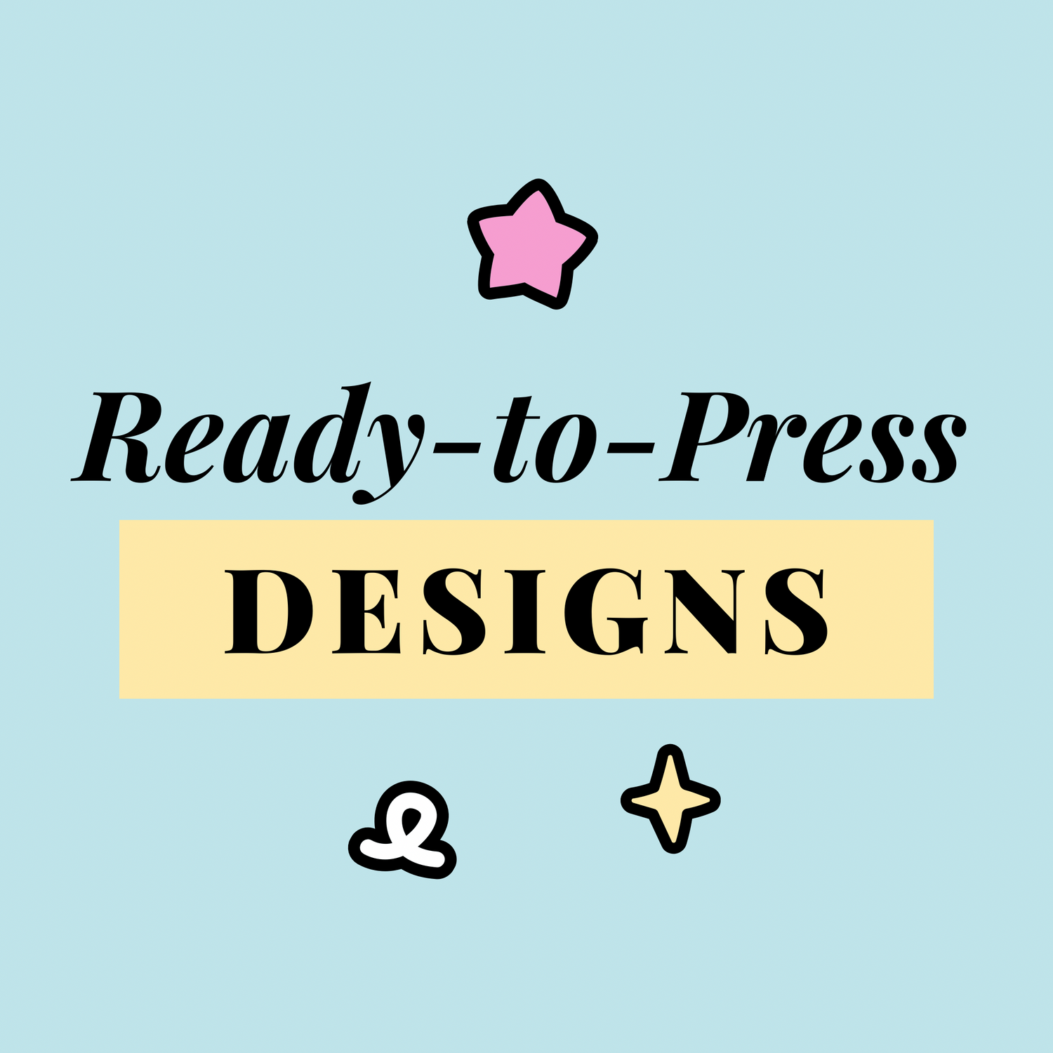 Ready-to-Press Designs