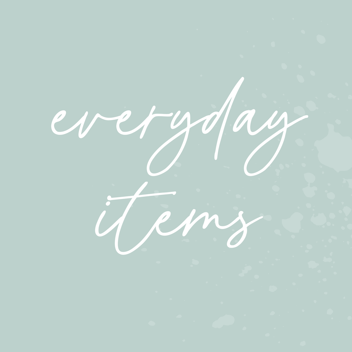 Everyday Items