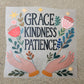 grace kindness patience | DTF TRANSFER | READY-TO-PRESS