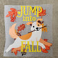 jump into fall dog | DTF TRANSFER | READY-TO-PRESS