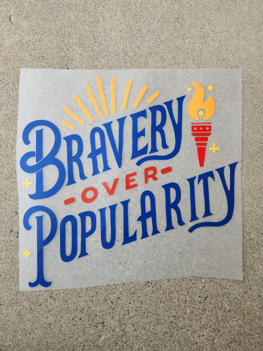 bravery over popularity | DTF TRANSFER | READY-TO-PRESS